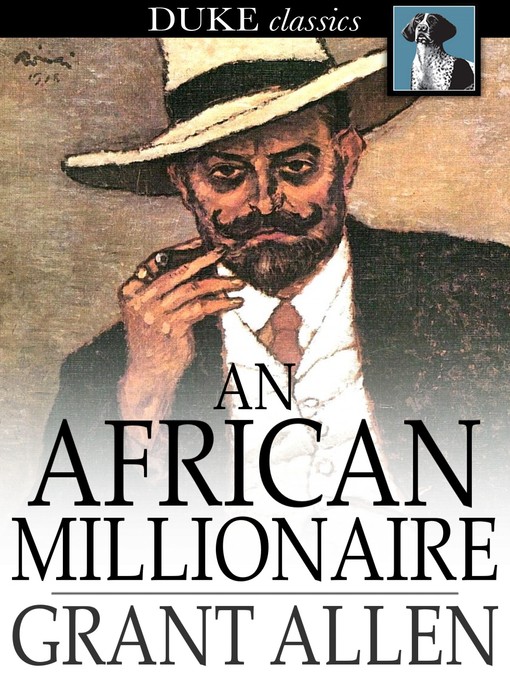 Title details for An African Millionaire by Grant Allen - Wait list